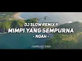 Download Lagu Dj Slow Remix Mimpi Yang Sempurna - Noah (Zamproject Remix)