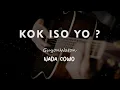 Download Lagu KOK ISO YO? // GUYON WATON // KARAOKE GITAR AKUSTIK NADA COWO ( MALE )