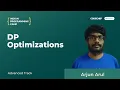 DP Optimizations Indian Programming Camp 2020 - Advanced Track Arjun Arul