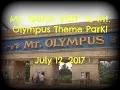 My QUICK VISIT to Mt Olympus Theme Park - July 12 2017