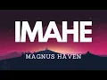 Download Lagu Magnus Haven - IMAHE (Lyrics)