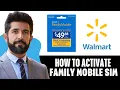 How To Activate Walmart Family Mobile Sim Card 2025