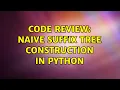 Code Review naive suffix tree construction in Python