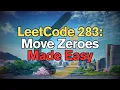 LeetCode 283 Move Zeroes Made Easy For Complete Beginners - Python Tutorial