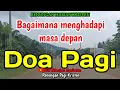 Download Lagu Renungan pagi - Bagaimana menghadapi masa depan - Renungan Kristen - doa pagi