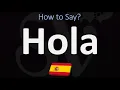 How to Say HELLO in Spanish How to Pronounce Hola