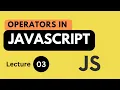 Operators In JavaScript Lecture 03 JavaScript Tutorial for Beginners in