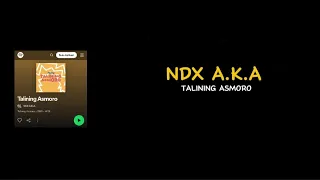 Download NDX A.K.A - TALINING ASMORO MUSIK KARAOKE MP3