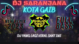 Download DJ SARANJANA KOTA GAIB x KOTABARU VIRAL REMIX TERBARU 2023 VIRAL TIKTOK MP3