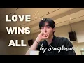 Download Lagu LOVE WINS ALL (COVER BY SEUNGKWAN)