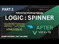 ASMR Coding - Refactoring Challenge Spinner Part 2