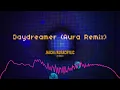 KC lights - DayDreamer (Auraremix) Low Quality Demo