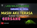 Download Lagu MASIH AKU TERASA - GERSANG KARAOKE NO VOCAL ( SEJENAK AKU DIKEJUTKAN )