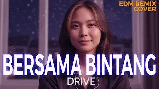 bersama bintang drive emotional edm remix cover by endherra 