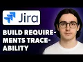 How To Build Requirements Traceability With Jira 2025 Guide