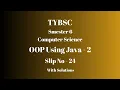 TYBSC CS Semester 6 OOP using Java - 2 PRACTICAL SLIP