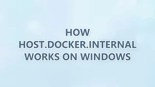 How host docker internal works on Windows