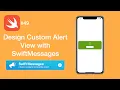 Design Custom Alert View with SwiftMessages - Swift