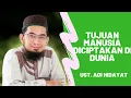 Download Lagu Tujuan Manusia Diciptakan Di Dunia | Ustadz Adi Hidayat