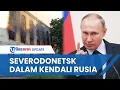 Download Lagu Rusia Hampir Sepenuhnya Kuasai Severodonetsk, Ukraina Hanya Bisa Mempertahankan Pinggiran Kota