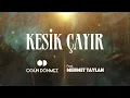 Ogün Dönmez - Kesik Çayır (ft Mehmet Taylan) [Official Audio]