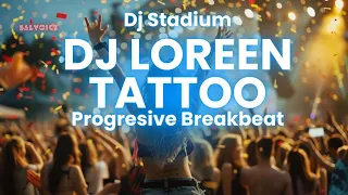 dj loreen tattoo breakbeat fullbass beton dj stadium clubbing party tiktok viral fyp