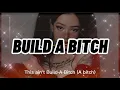 Download Lagu Build A Bitch - Bella Poarch (Capcut Edit Speed Slowmo with Lyrics) | abby