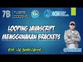 SAGUSANOV CODING LOOPING JAVASCRIPT PADA BRACKETS