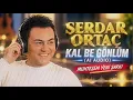 Serdar Ortac - Kal Be Gonlum (al audio)