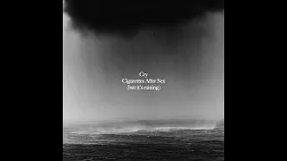 Cry Cigarettes After Sex Raining Outside Your Room 
