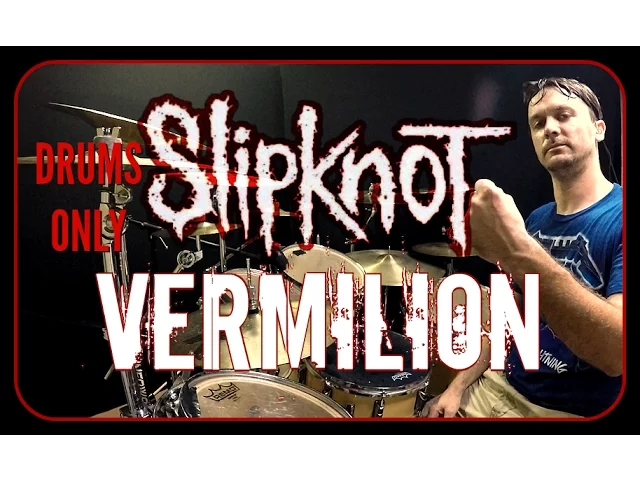 SLIPKNOT - Vermilion - Drums Only