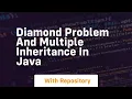 diamond problem and multiple inheritance in java