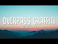 Ed Sheeran - Overpass Graffiti (Lyrics)