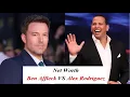 Ben Affleck or Alex Rodriguez Who Has a Higher Net Worth