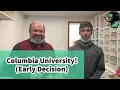 Columbia University Accepted Early Decision Bobby-Tariq Tutoring Center