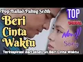 Lagu BERI CINTA WAKTU _ Pop Ballad populer Paling Sedih, Terinspirasi Dari Sinetron Beri Cinta Waktu SCTV