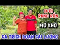 Download Lagu cười rụng rốn mơ khờ ca trích đoạn cải lương #tuấnlaivung #mơkhờ