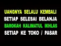 Download Lagu Uang Selalu Kembali Setiap Selesai Belanja - Barokah Kalimatul Ikhlas Ini