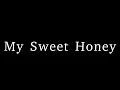 My Sweet Honey