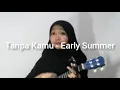 Lagu TANPA KAMU - EARLY SUMMER | COVER UKULELE BY ZOYA AG