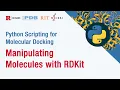 Python Scripting for Molecular Docking Manipulating Molecules with RDKit