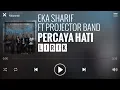 Download Lagu Eka Sharif Ft Projector Band - Percaya Hati [Lirik]