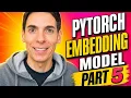 Pytorch Embedding Model Part 5