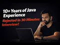10 years of Java Experience and Rejected in 30 Minute