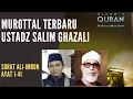 Lagu Murottal Indah terbaru Ustadz Salim Ghazali - Surah Ali Imran