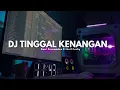 Download Lagu DJ TINGGAL KENANGAN (Doni Fernandes Ft Ucil Fvnky) REMIX TIKTOK TERBARU 2025 FULL BASS