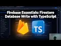 Step by Step Firebase Essentials Firestore Database Write with TypeScript