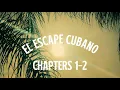El Escape Cubano Chapters 1-2 short film