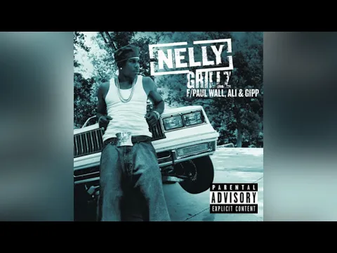 Download MP3 Grillz (Clean) - Nelly, Paul Wall, Ali, \u0026 Gipp