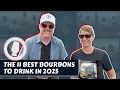 The 11 Best Bourbons to Drink in 2025